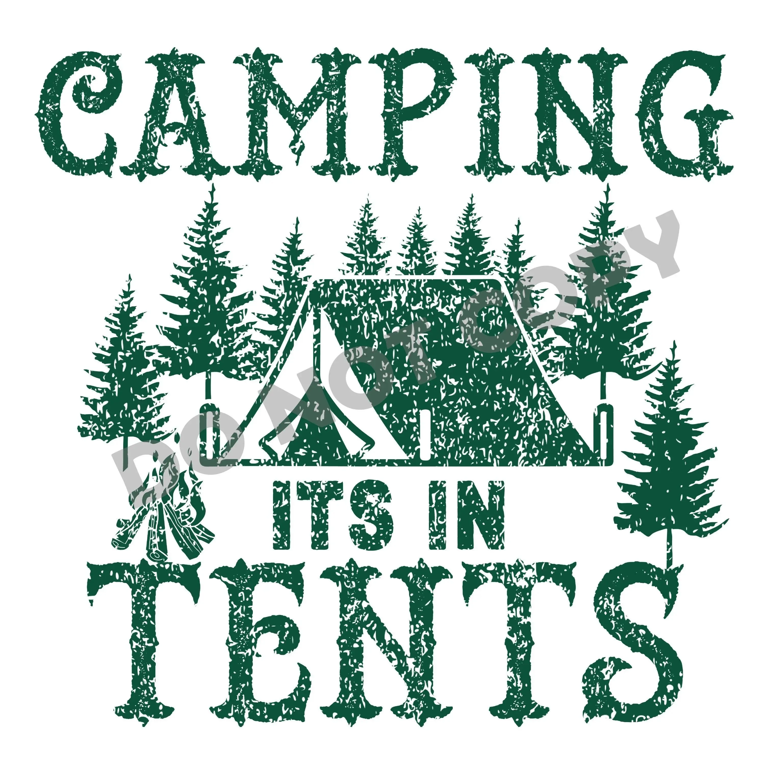 Camping Its In Tents - DTF Transfer