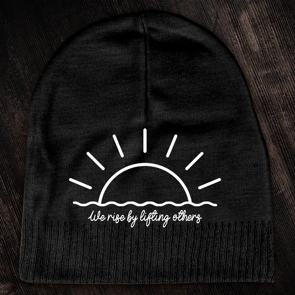 We Rise By Lifting Others Beanie